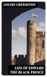 Life of Edward the Black Prince (eBook,... - Bild 1