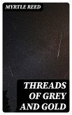 Threads of Grey and Gold (eBook, ePUB)