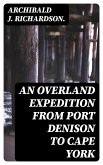 An Overland Expedition from Port Denison to Cape York (eBook, ePUB)