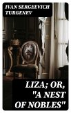 Liza; Or, &quote;A Nest of Nobles&quote; (eBook, ePUB)