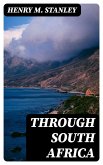 Through South Africa (eBook, ePUB) Through South Africa (eBook, ePUB)