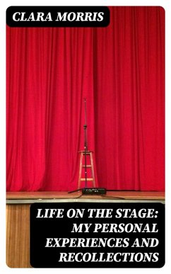 Cover Life on the Stage: My Personal Experiences and Recollections (eBook, ePUB)