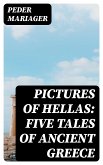 Pictures of Hellas: Five Tales of Ancient Greece (eBook, ePUB)