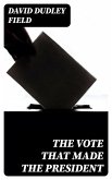 The Vote That Made the President (eBook, ePUB)