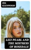 Lily Pearl and The Mistress of Rosedale (eBook, ePUB)