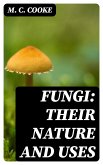 Fungi: Their Nature and Uses (eBook, ePUB)