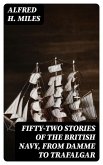 Fifty-two Stories of the British Navy, from Damme to Trafalgar (eBook, ePUB)