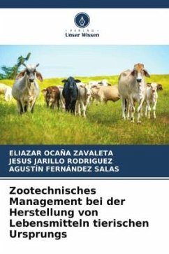 Zootechnisches Management bei der Herstellung von Lebensmitteln tierischen Ursprungs - Ocaña Zavaleta, Eliazar;Jarillo Rodríguez, Jesús;FERNÁNDEZ SALAS, AGUSTÍN