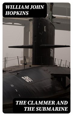 The Clammer and the Submarine (eBook, ePUB) - Hopkins, William John