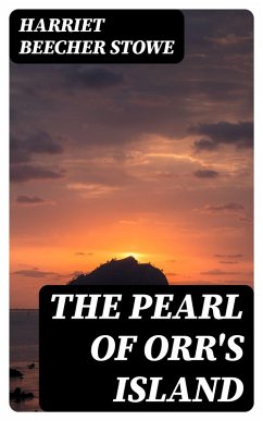 The Pearl of Orr's Island (eBook, ePUB) - Stowe, Harriet Beecher