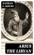 Arius the Libyan (eBook, ePUB) - Bild 1