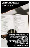 States of Christian Life and Vocation, According to the Doctors and Theologians of the Church (eBook, ePUB)