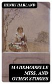 Mademoiselle Miss, and Other Stories (eBook, ePUB)