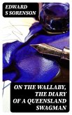 On the Wallaby, The Diary of a Queensland Swagman (eBook, ePUB)