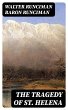 The Tragedy of St. Helena (eBook, ePUB) - Bild 1