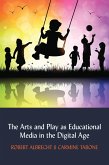 The Arts and Play as Educational Media in the Digital Age (eBook, PDF)