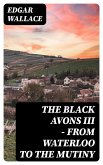 The Black Avons III - From Waterloo to the Mutiny (eBook, ePUB)