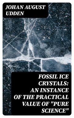 Fossil Ice Crystals: An Instance of the Practical Value of 