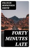 Forty Minutes Late (eBook, ePUB)