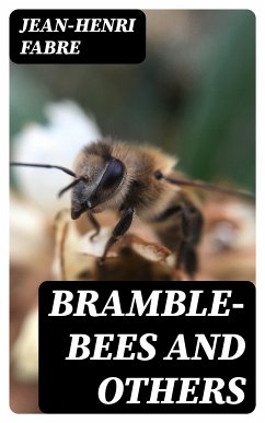 Bramble-Bees and Others (eBook, ePUB) - Fabre, Jean-Henri