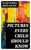 Pictures Every Child Should Know (eBook, ePUB)