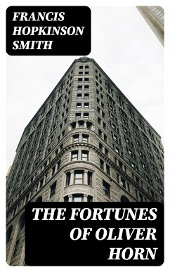 The Fortunes of Oliver Horn (eBook, ePUB) - Smith, Francis Hopkinson