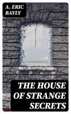 The House of Strange Secrets (eBook, ePUB)