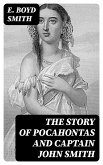 The Story of Pocahontas and Captain John Smith (eBook, ePUB)