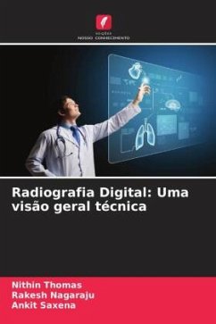 Radiografia Digital: Uma visão geral técnica - Thomas, Nithin;Nagaraju, Rakesh;Saxena, Ankit