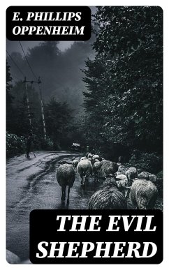 The Evil Shepherd (eBook, ePUB) - Oppenheim, E. Phillips