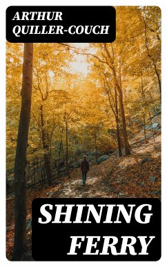 Shining Ferry (eBook, ePUB) - Quiller-Couch, Arthur