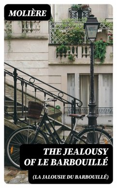 The Jealousy of le Barbouillé (La Jalousie du Barbouillé) (eBook, ePUB) - Molière