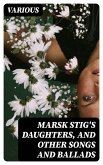 Marsk Stig's Daughters, and Other Songs and Ballads (eBook, ePUB)