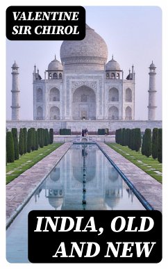 India, Old and New (eBook, ePUB) - Chirol, Valentine, Sir