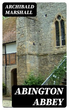 Abington Abbey (eBook, ePUB) - Marshall, Archibald