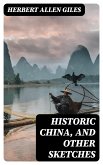 Historic China, and Other Sketches (eBook, ePUB)