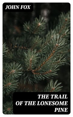 Cover The Trail of the Lonesome Pine (eBook, ePUB)