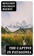 The Captive in Patagonia (eBook, ePUB) - Bild 1