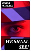 We Shall See! (eBook, ePUB)