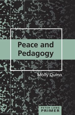 Peace and Pedagogy Primer (eBook, PDF) - Quinn, Molly