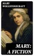 Mary: A Fiction (eBook, ePUB) - Bild 1