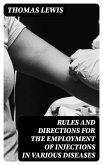 Rules and Directions for the Employment of Injections in Various Diseases (eBook, ePUB)