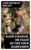 Bagh O Bahar, or Tales of the Four Darweshes (eBook, ePUB)