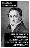 The Elements of General Method, Based on the Principles of Herbart (eBook, ePUB)