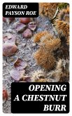 Opening a Chestnut Burr (eBook, ePUB)