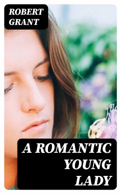 A Romantic Young Lady (eBook, ePUB) - Grant, Robert