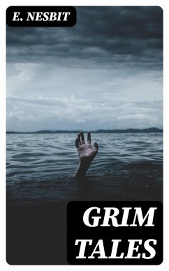 Grim Tales (eBook, ePUB) - Nesbit, E.