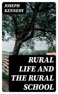 Cover Rural Life and the Rural School (eBook, ePUB)