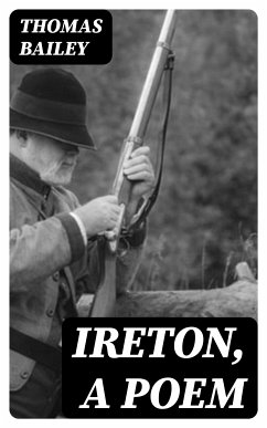 Ireton, a Poem (eBook, ePUB) - Bailey, Thomas