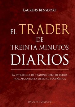 El Trader de Treinta Minutos Diarios - Bensdorp, Laurens